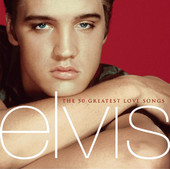 Elvis Presley | The 50 Greatest Love Songs